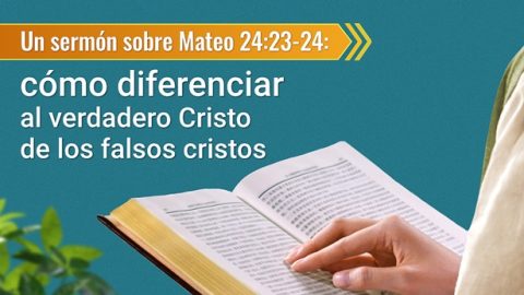 Un sermón sobre Mateo 24:23-24: cómo diferenciar al verdadero Cristo de los falsos cristos